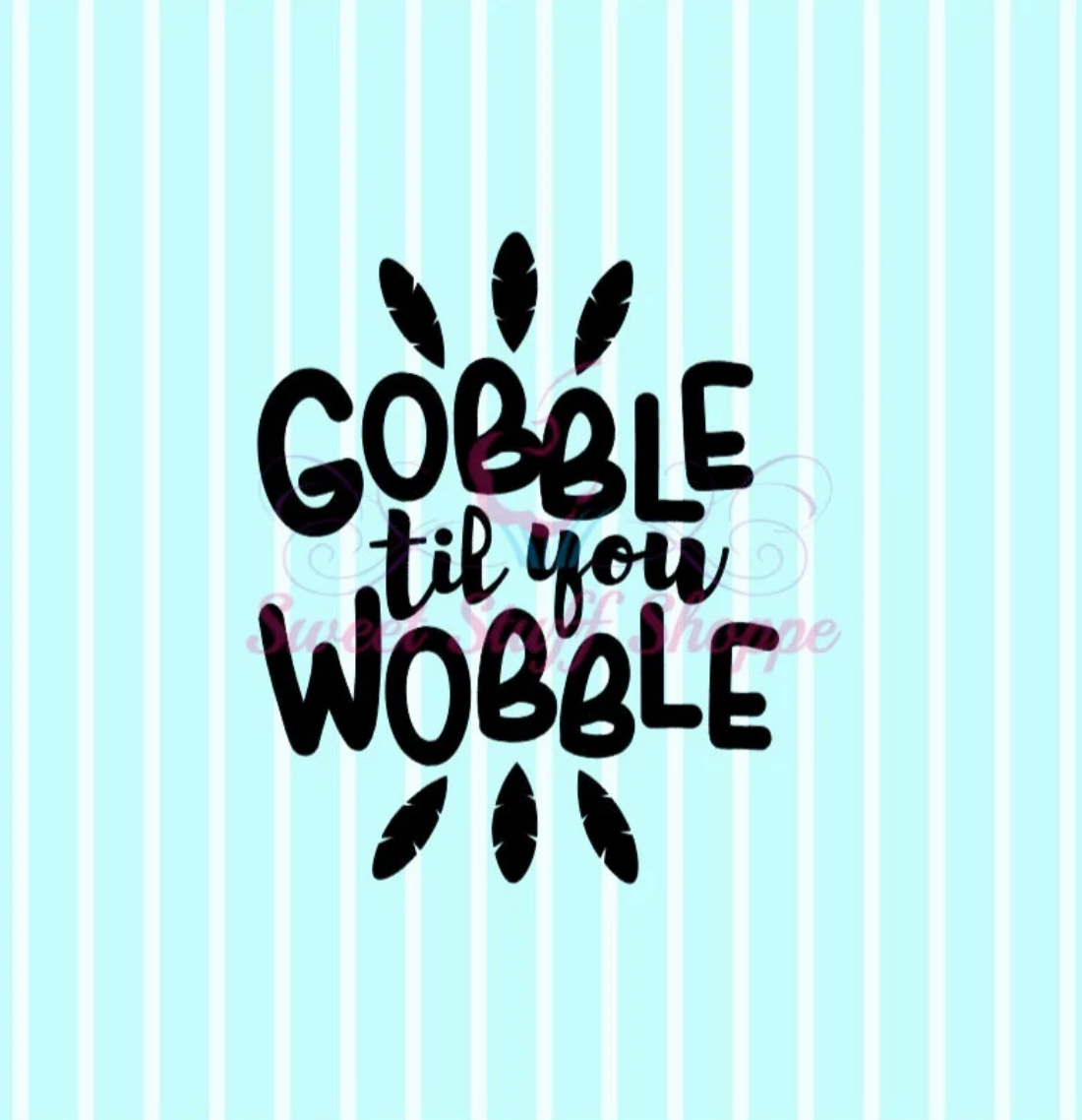 GOBBLE TILL You WOBBLE Silk Screen, Cookie Silk Screen, Silk Screen Cookie Stencil, Mesh Stencil, Cookie Stencil, Silk Screen