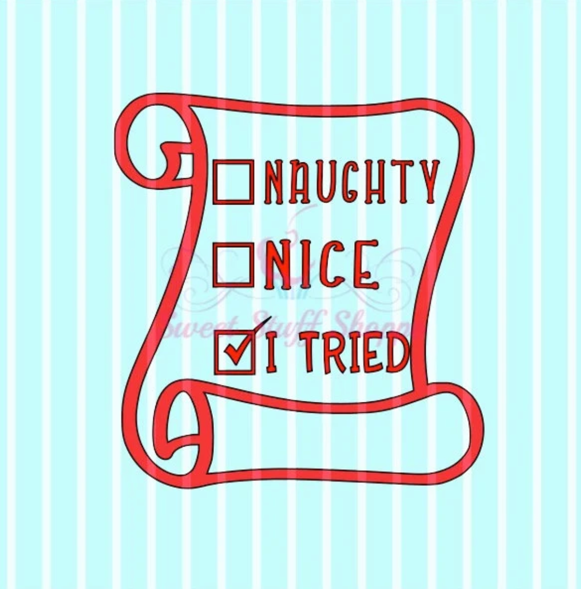NAUGHTY, NICE, I TRIED - Cookie Silk Screen, Silk Screen Cookie Stencil, Mesh Stencil, Cookie Stencil, Custom Silk Screen