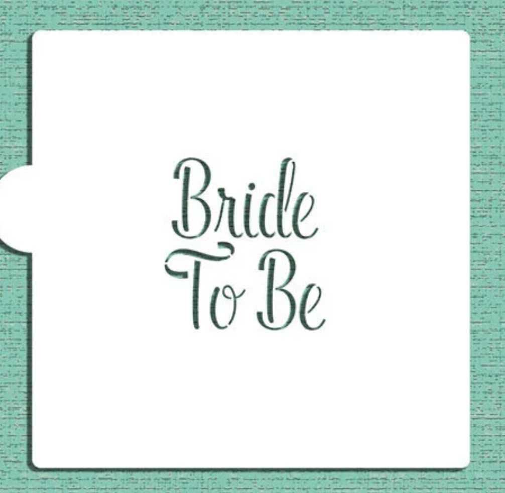 BRIDE TO BE Cookie Stencil "Designer Stencils" 5" x 5"