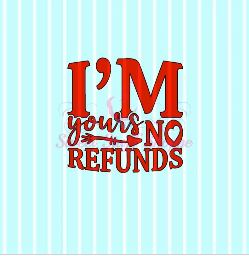 I'M YOURS NO Refunds, Silk Screen, Cookie Silk Screen, Silk Screen Cookie Stencil, Mesh Stencil, Cookie Stencil, Custom Silk Screen
