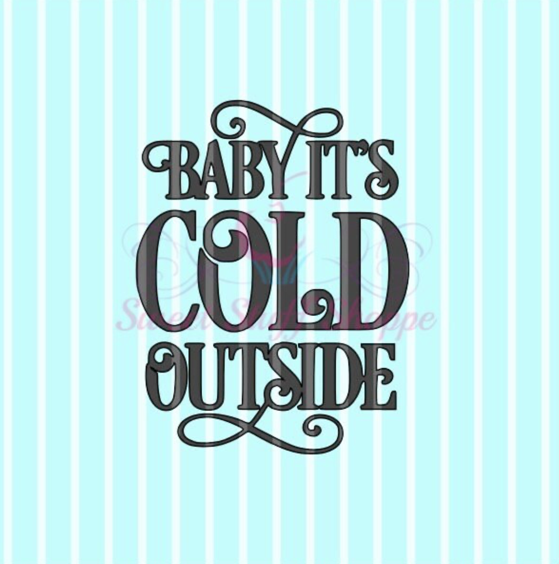 BABY It's COLD OUTSIDE, Cookie Silk Screen, Silk Screen Cookie Stencil, Mesh Stencil, Cookie Stencil, Custom Silk Screen