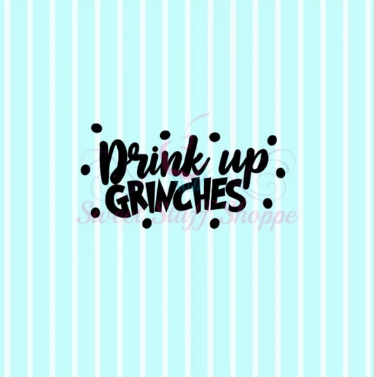 DRINK UP GRINCHES -  Cookie Silk Screen, Silk Screen Cookie Stencil, Mesh Stencil, Cookie Stencil, Custom Silk Screen