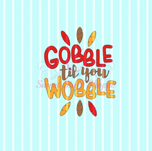 GOBBLE TILL You WOBBLE Silk Screen, Cookie Silk Screen, Silk Screen Cookie Stencil, Mesh Stencil, Cookie Stencil, Silk Screen
