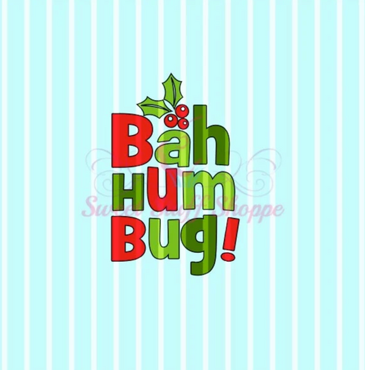 BAH HUMBUG!,  Cookie Silk Screen, Silk Screen Cookie Stencil, Mesh Stencil, Cookie Stencil, Custom Silk Screen