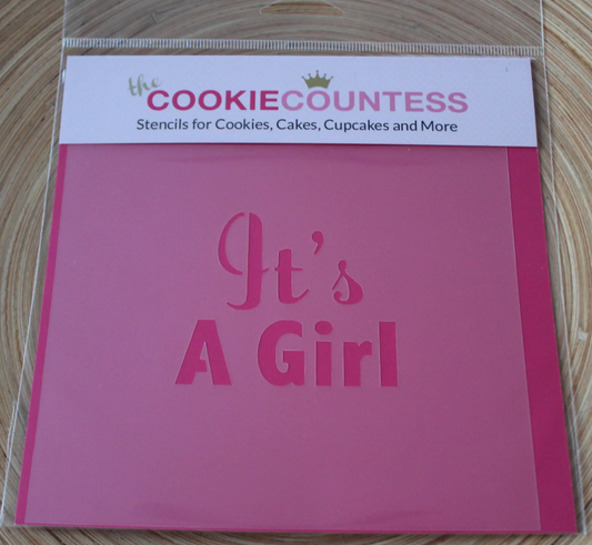 ITS A GIRL!  Cookie Countess, Cookie Stencil/Cupcake Stencil