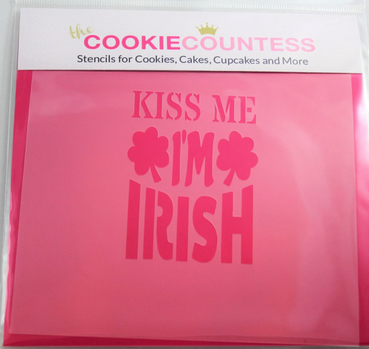 KISS ME I'M Irish STENCIL, Cookie Countess, Cookie Stencil/Cupcake Stencil