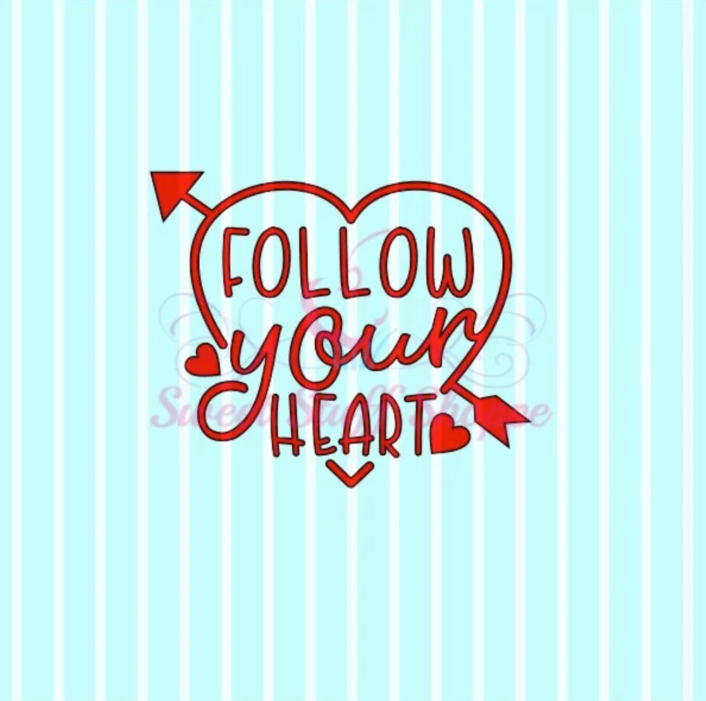 FOLLOW  YOUR HEART, Silk Screen, Cookie Silk Screen, Silk Screen Cookie Stencil, Mesh Stencil, Cookie Stencil, Custom Silk Screen