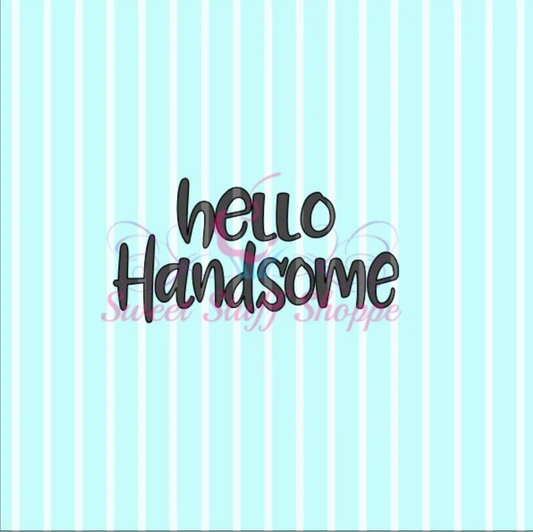 HELLO HANDSOME Silk Screen,  Cookie Silk Screen, Silk Screen Cookie Stencil, Mesh Stencil, Cookie Stencil, Custom Silk Screen