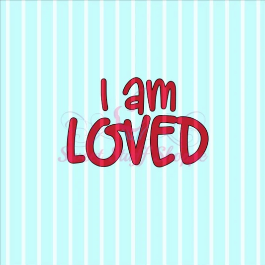 I AM LOVED, Silk Screen, Cookie Silk Screen, Silk Screen Cookie Stencil, Mesh Stencil, Cookie Stencil, Custom Silk Screen