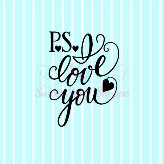 PS I LOVE YOU! -  Cookie Silk Screen, Silk Screen Cookie Stencil, Mesh Stencil, Cookie Stencil, Custom Silk Screen